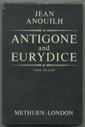 Item #607296 Antigone and Eurydice. Jean ANOUILH