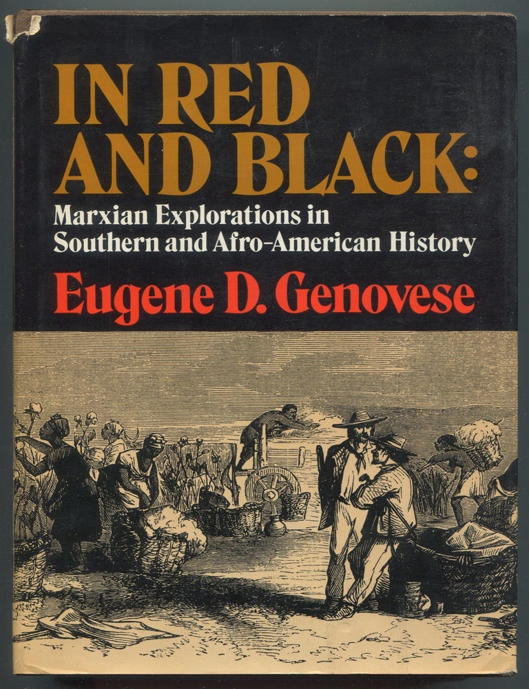 Item #607323 In Red and Black: Marxian Explorations in Southern and Afro-American History. Eugene D. GENOVESE.