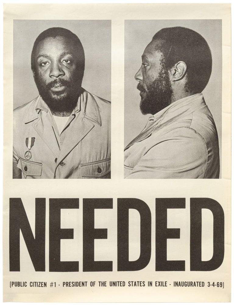 Poster]: Needed [Public Citizen #1 - President of the United States in Exile - Inaugurated 3-5-39. Dick GREGORY.