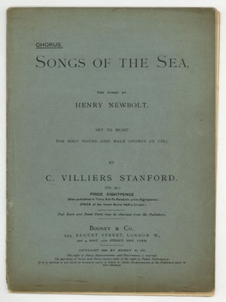 Item #607403 [Sheet music]: Songs of the Sea. Henry NEWBOLT, words by, music by C. Villiers Stanford
