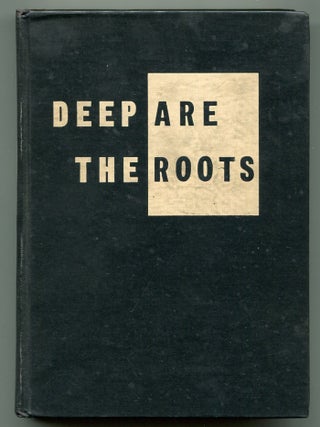 Item #607418 Deep Are The Roots. Arnaud d'USSEAU, James Gow