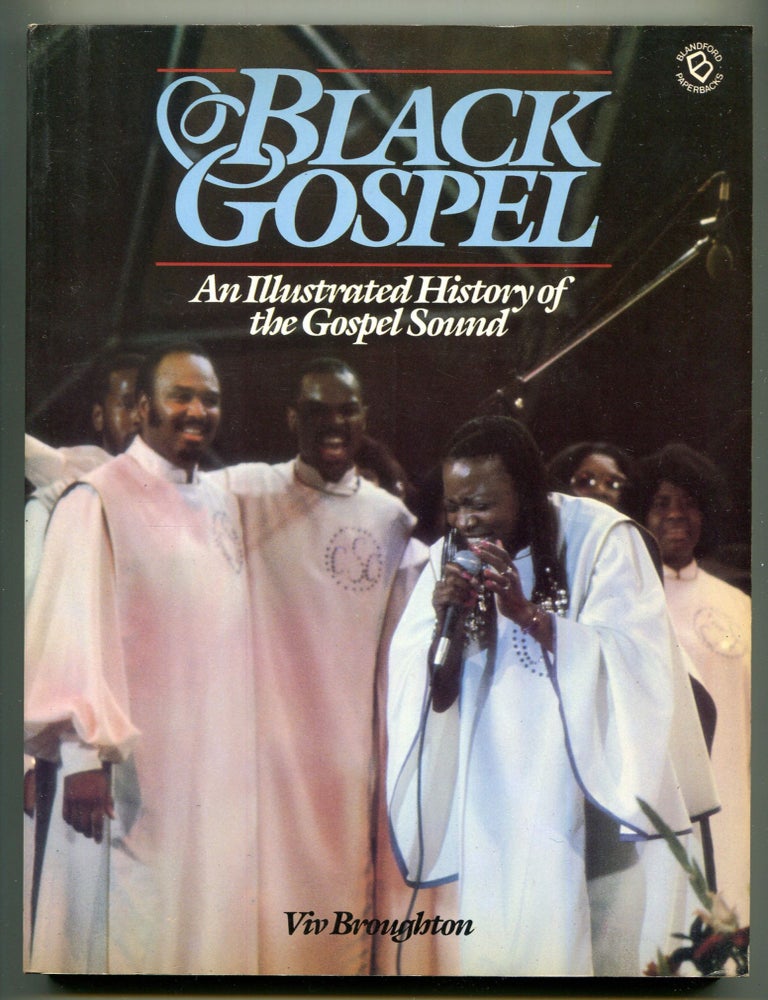 Item #607421 Black Gospel: An Illustrated History of the Gospel Sound. Viv BROUGHTON.