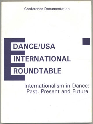 Item #607520 Internationalism in Dance: Past, Present, and Future. May 31 - June 2, 1990....