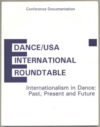 Item #607520 Internationalism in Dance: Past, Present, and Future. May 31 - June 2, 1990....