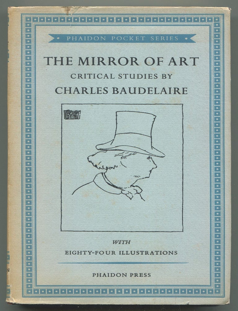 Item #607608 The Mirror of Art: Critical Studies. Charles BAUDELAIRE.