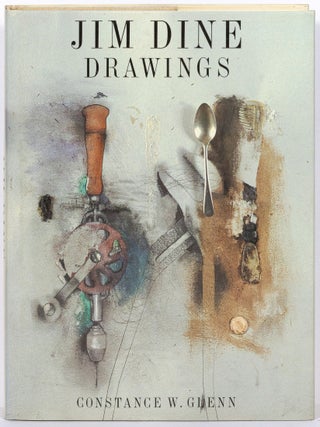 Item #607782 Jim Dine: Drawings. Jim DINE, Constance W. Glenn