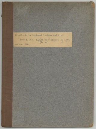 Item #607880 Boletin de la Sociedad "Andres del R&iacute;o" &ndash; Tomo 1, N&uacute;ms. 1-2, Setiembre...