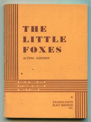 Item #607926 The Little Foxes: Play in Three Acts. Lillian HELLMAN
