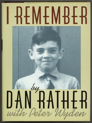 I Remember. Dan RATHER, Peter Wyden.