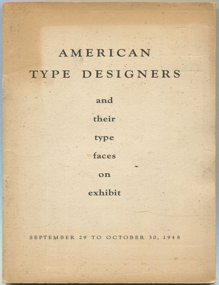 Item #607980 American Type Designers and Their Type Faces on Exhibit: September 29 To October 30, 1948