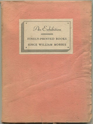 Item #607984 You Are Invited To View An Exhibition of Finely-Printed Books Since William Morris,...