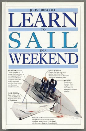 Item #607997 Learn to Sail in a Weekend. John DRISCOLL