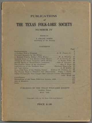 Item #608035 Publications of The Texas Folk-Lore Society. Number IV. J. Frank DOBIE