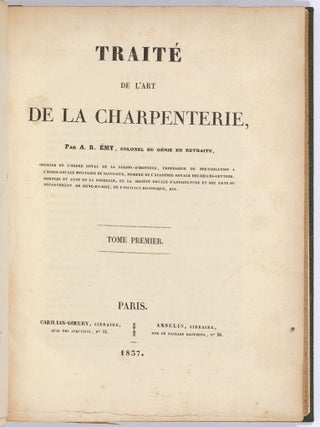 Trait&eacute; de l'art de la charpenterie. Tome premier
