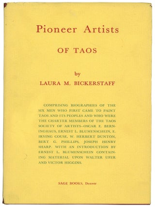 Item #608282 Pioneer Artists of Taos. Laura M. BICKERSTAFF
