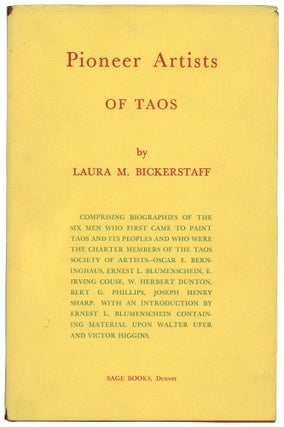 Item #608282 Pioneer Artists of Taos. Laura M. BICKERSTAFF