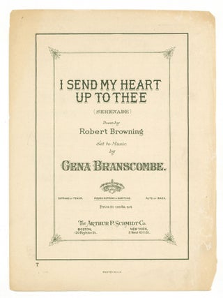 Sheet music]: Serenade (I Send My Heart Up to Thee. Robert BROWNING, and, words by.