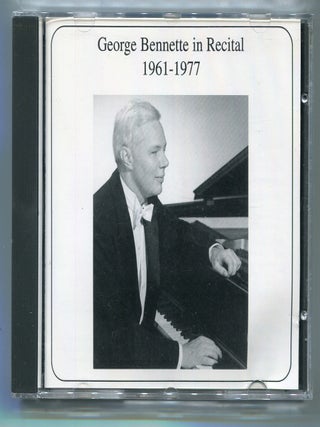 Item #608588 [CD]: George Bennette in Recital 1961-1977 [gifted by Composer and Pianist Louise...