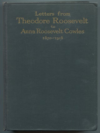 Item #608617 Letters from Theodore Roosevelt to Anna Roosevelt Cowles, 1870-1918