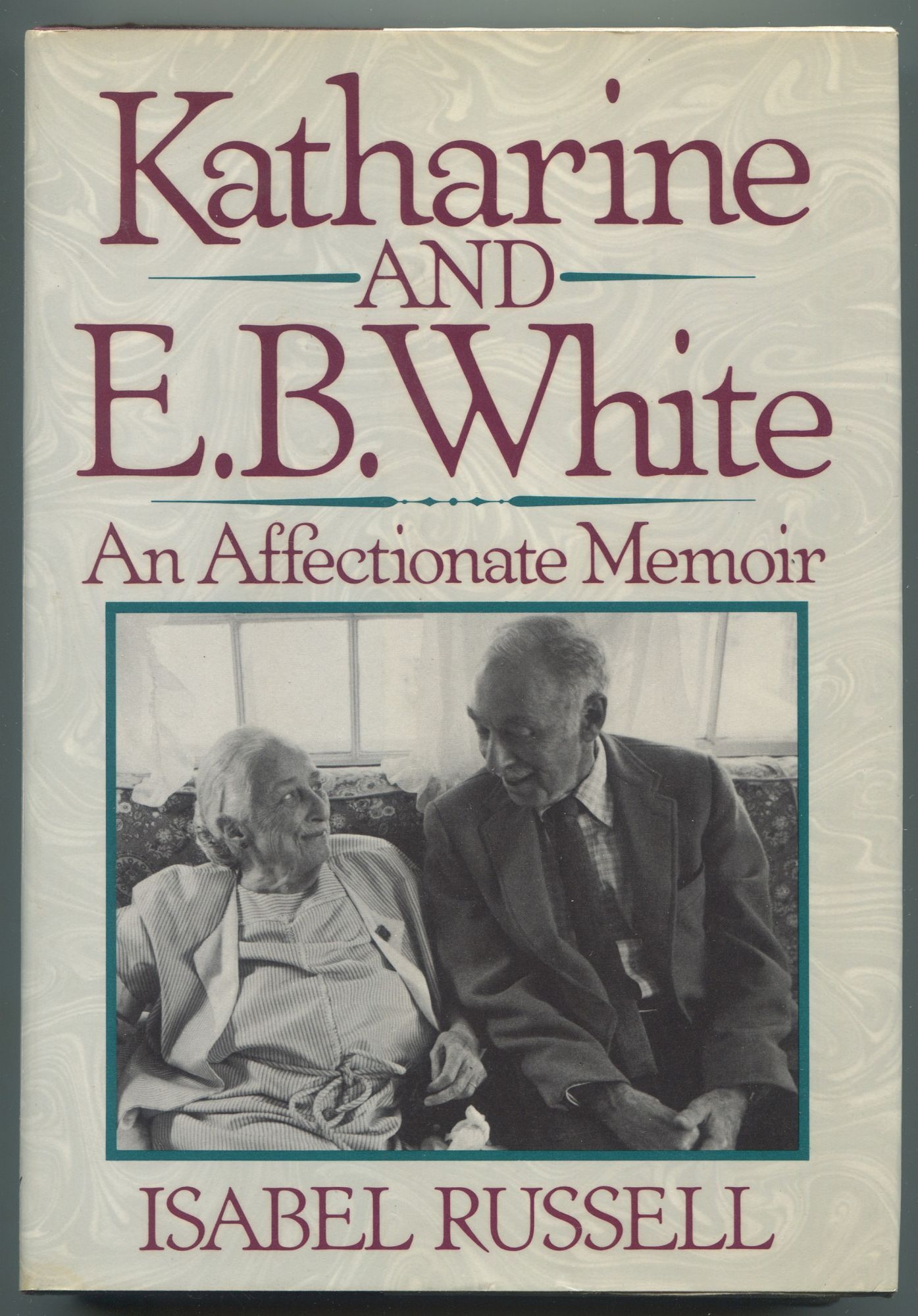 Katharine and E. B. White: An Affectionate Memoir | Isabel RUSSELL