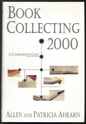 Item #608733 Book Collecting 2000: A Comprehensive Guide. Allen and Patricia AHEARN