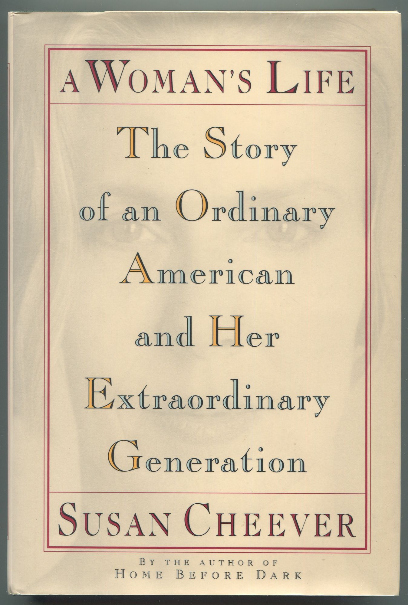 A Woman's Life: The Story of an Ordinary American and Her Extraordinary ...