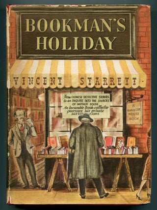 Bookman's Holiday: The Private Satisfactions of an Incurable Collector. Vincent STARRETT.