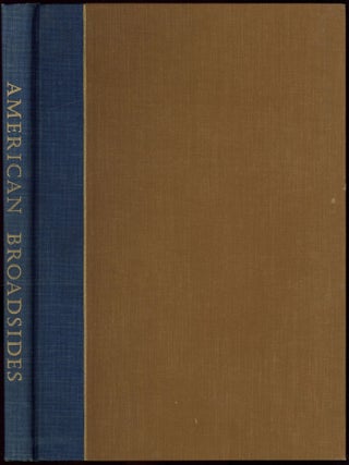 Item #608908 American Broadsides: Sixty facsimiles dated 1680 to 1800 reproduced from originals...