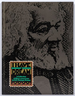 Item #608919 I Have a Dream: A Collection of Black Americans On U.S. Postage Stamps. Alex HALEY