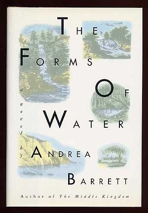 Item #60892 The Forms of Water. Andrea BARRETT.