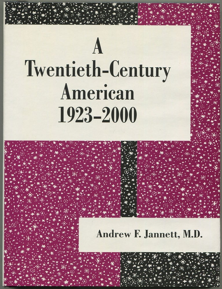Item #608975 A Twentieth-Century American &ndash; 1923-2000. Andrew F. JANNETT.