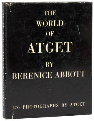 Item #609019 The World of Atget. Berenice ABBOTT