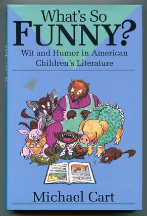 Item #609073 What's So Funny? Wit and Humor in American Children's Literature. Michael...