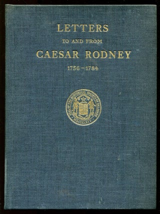 Item #609106 Letters to and from Caesar Rodney 1756-1784: Member of the Stamp Act Congress and...