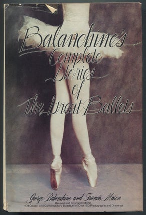 Item #609137 Balanchine's Complete Stories of the Great Ballets. George BALANCHINE, Francis...