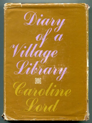 Item #609267 Diary of a Village Library. Caroline M. LORD