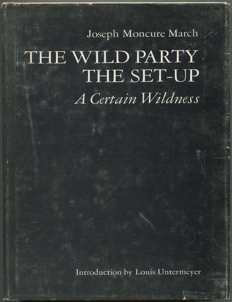 Item #609382 The Wild Party / The Set-Up / A Certain Wildness. Joseph Moncure MARCH.