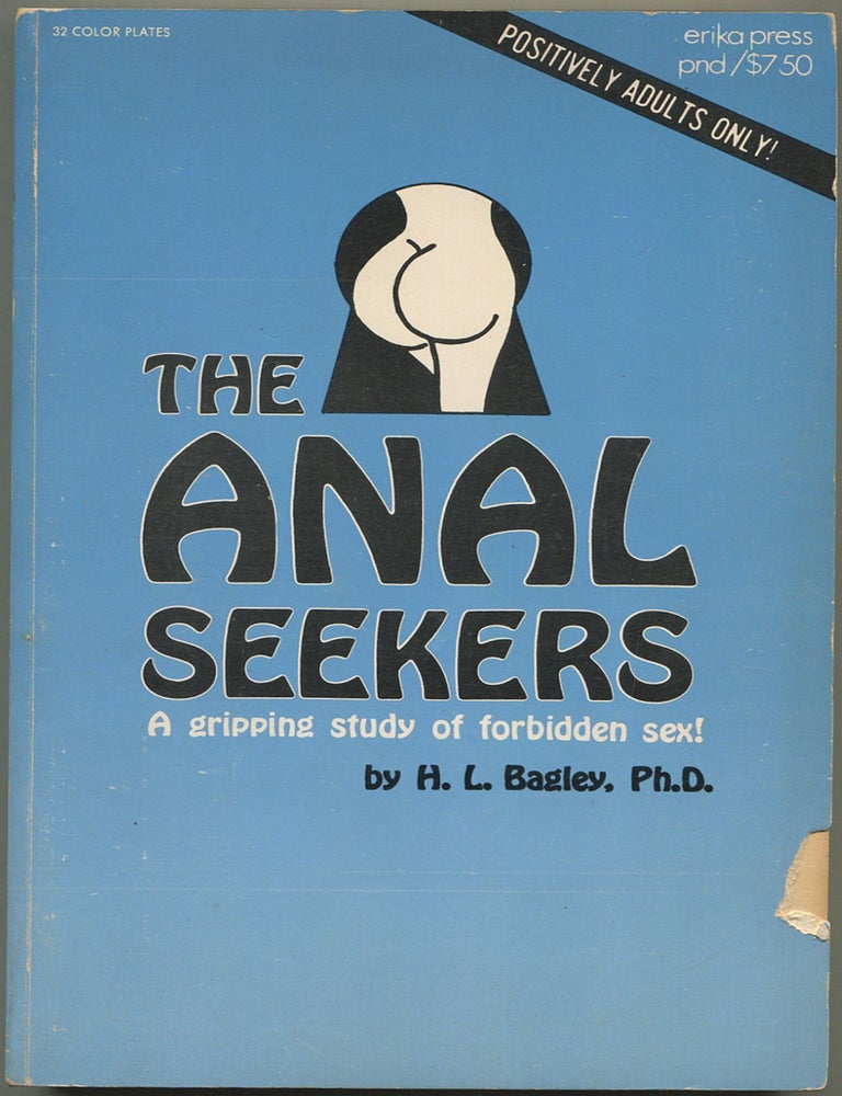 Item #609395 The Anal Seekers: A Gripping Study of Forbidden Sex! H. L BAGLEY.