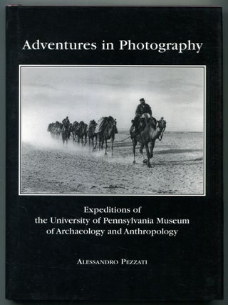 Item #609494 Adventures in Photography: Expeditions of the University of Pennsylvania Museum of...
