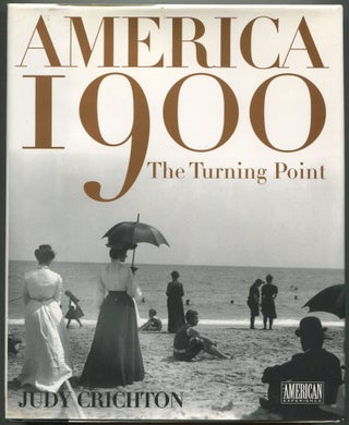 Item #609577 America 1900: The Turning Point. Judy CRICHTON