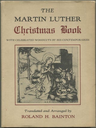 Item #609690 The Martin Luther Christmas Book With Celebrated Woodcuts By His Contemporaries....