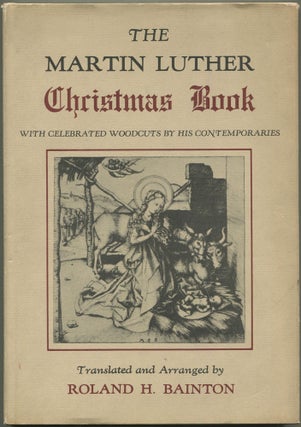 Item #609690 The Martin Luther Christmas Book With Celebrated Woodcuts By His Contemporaries....