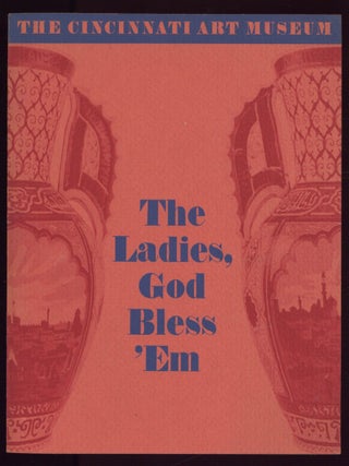 Item #609696 [Exhibtion catalog]: The Ladies, God Bless 'Em: The Women's Art Movement...