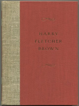 Item #609723 Harry Fletcher Brown: An Essay in Appreciation. John A. PERKINS, Robeson Bailey