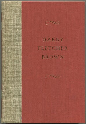 Item #609723 Harry Fletcher Brown: An Essay in Appreciation. John A. PERKINS, Robeson Bailey
