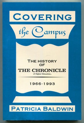 Item #609863 Covering the Camps: The History of The Chronicle of Higher Education 1966-1993....