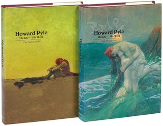 Item #609891 Howard Pyle: His Life - His Work, A Comprehensive Bibliography and Pictorial Record...