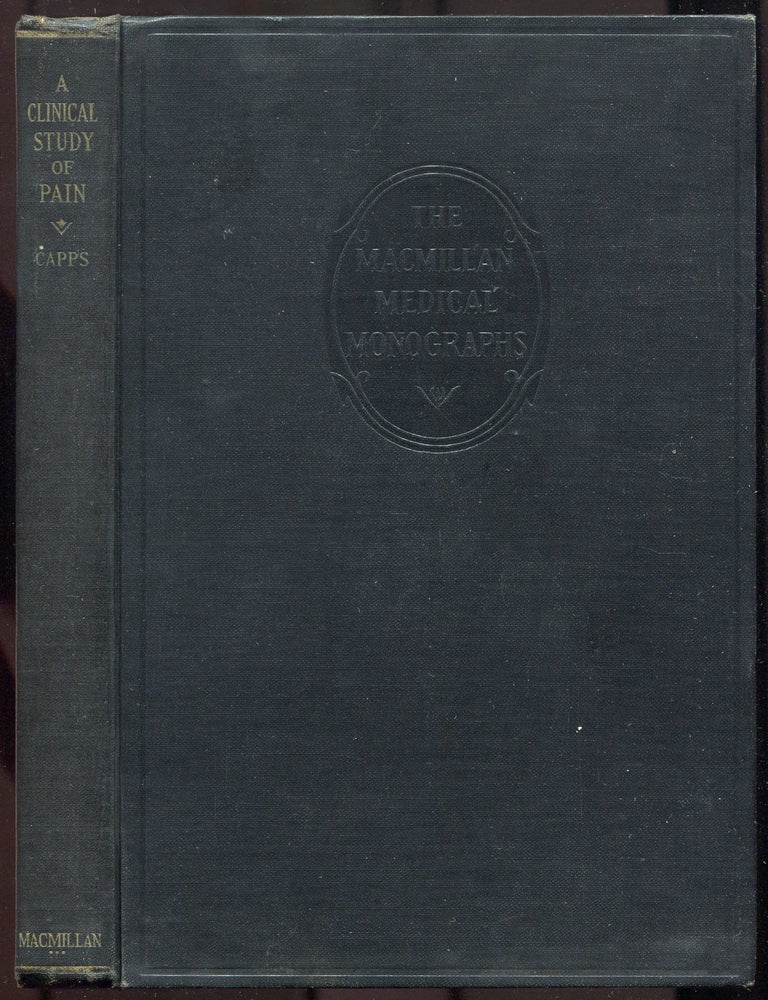 Item #609955 An Experimental and Clinical Study of Pain in the Pleura, Pericardium and Peritoneum. Joseph A. CAPPS.