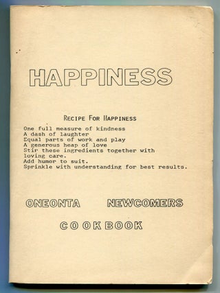 Item #609964 [Cover title]: Happiness. Oneonta Newcomers Cookbook