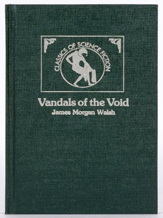 Item #609993 Vandals of the Void. James Morgan WALSH